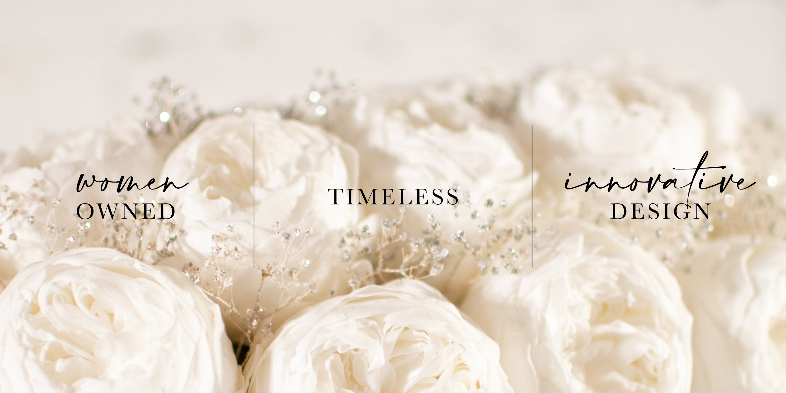 White Preserved Flowers with Women Owned, Timeless, and Innovative Design text